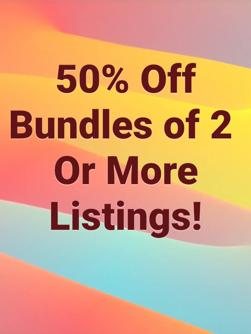 50% Off Bundles Of 2 Or More!